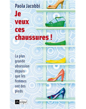 le livre 'je veux ces chaussures !' de paola jacobbi